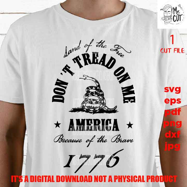 Don't Tread On Me, American Pride shirt vector, patriotic sign vector design, Svg, PNG, jpg, pdf Dxf, fourth of july, free because brave