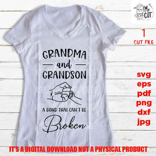 Grandma and Grandson SVG, DXF, jpg, pdf, EpS, cut file, Grandmother vector shirt design, Newborn,bond can't be broken , png high resolution