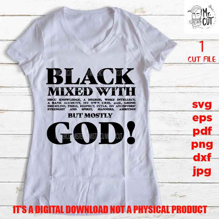 Black Mixed With mainly GOD shirt vector design EpS, dxf jpg reverse, png high resolution, pdf, cut files, faith, hope, melanin