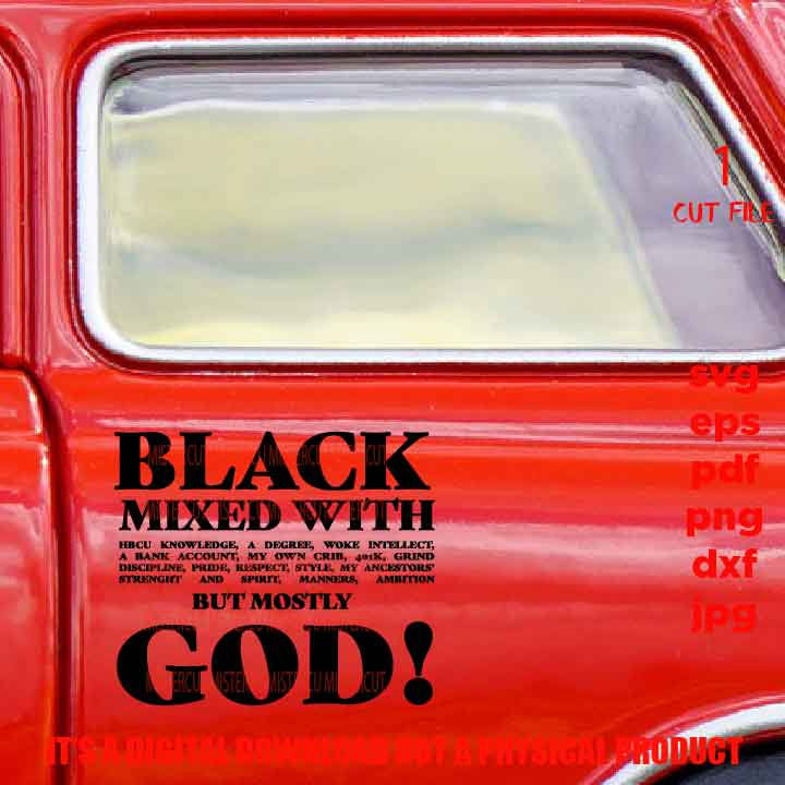 Black Mixed With mainly GOD shirt vector design EpS, dxf jpg reverse, png high resolution, pdf, cut files, faith, hope, melanin