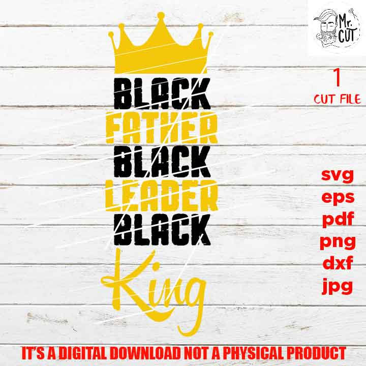 Black king, Black father, leader, king, shirt vector design EpS, dxf jpg reverse, png high resolution, pdf, cut files, American man melanin