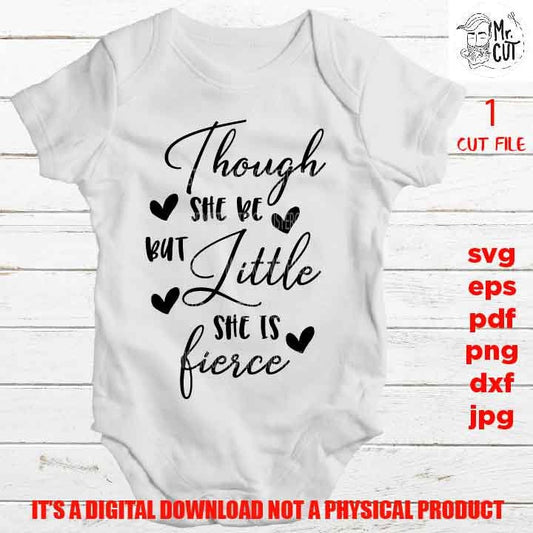 Though She Be But Little she is fierce SVG, DxF, EpS, png high resolution, cut file, bodysuit vector design, jpg, Toddler SVG, baby Shirt