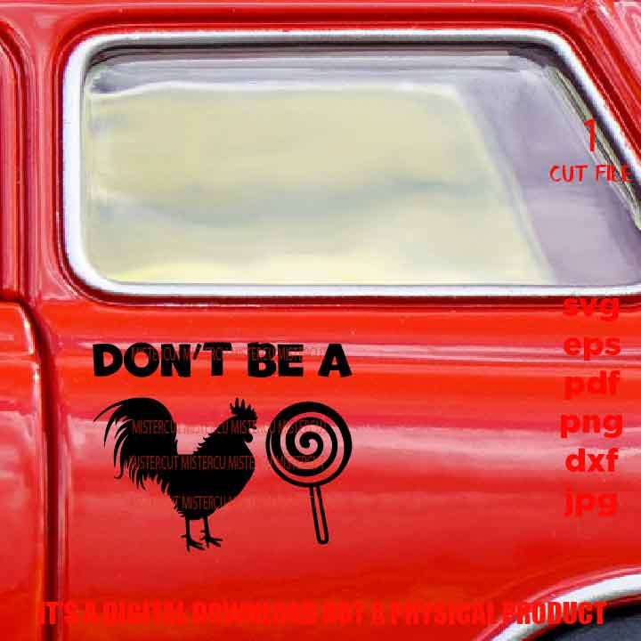 Don't Be A, Rooster, Pop, Cock Sucker, Sucker svg, Funny Shirt svg, sayings, Adult Tshirt DXF, EpS, png high resolution, jpg, shirt cut file