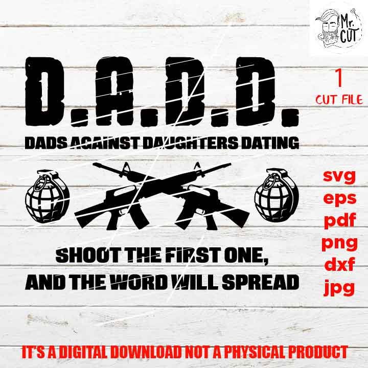 DADD against daughters dating SVG Cut file, Print png 300 dpi, jpg, pdf, gift idea, Fathers Day, funny shirt vector design, dad svg, grandpa