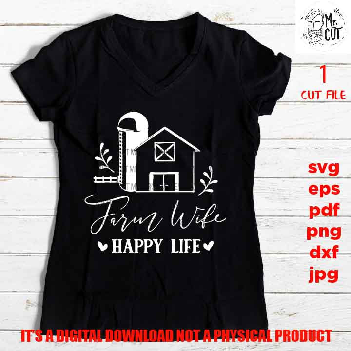 farm wife happy life svg, Funny Shirt svg, funny sayings, farmhouse style vector design, DXF, EpS, png, jpg, shirt cut file, gift tidea