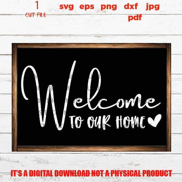 welcome to our home, welcome sign vector design, funny, cute svg, new neighbor, gift, jpg transfer, cut file, png high resolution,, eps, pdf