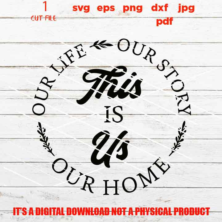 this is us our life our story our home, welcome sign vector design, gift idea, jpg transfer, cut file, png high resolution, eps, pdf