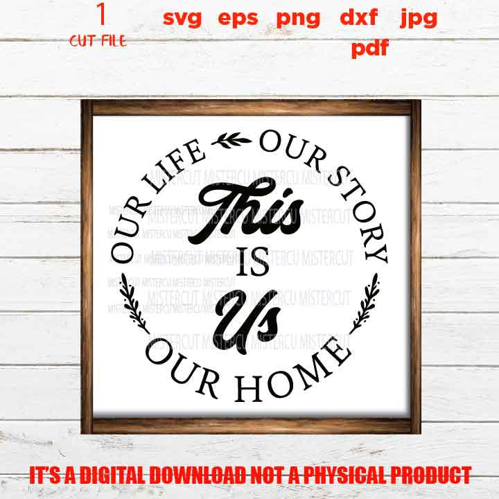 this is us our life our story our home, welcome sign vector design, gift idea, jpg transfer, cut file, png high resolution, eps, pdf