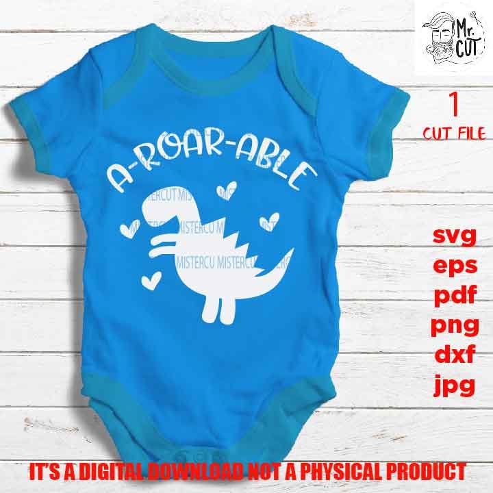 A roar able, adorable, bodysuit vector design, dinosaur Baby Boy, Girl, Newborn, Toddler, funny SVG, DxF, EpS, png high resolution, pdf