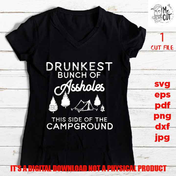 drunkest bunch of assholes campground design, outdoor lover shirt, DXF, EpS, png high resolution, jpg, shirt cut file, drink shirt vector