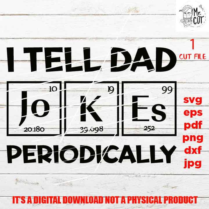 I tell dad jokes periodically SVG, dxf, pdf, eps Fathers Day Gift, png high resolution, Father's Day SVG, Gift for Dad, Funny Shirt