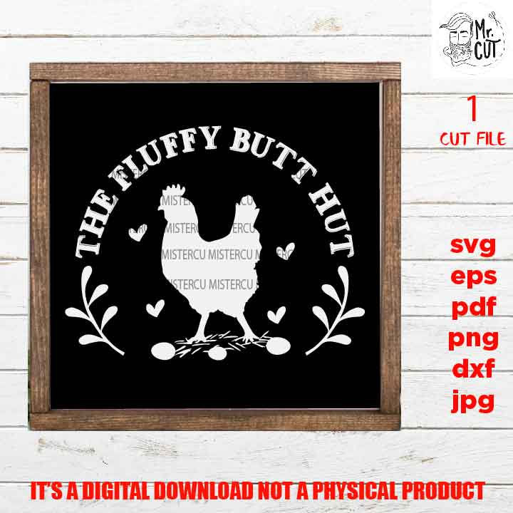 Chicken Sign SVG, Fluffy Butt Hut SVG, Chicken Coop, Poultry, Farm Fresh Eggs gift, jpg transfer, cut file, png high resolution, eps, pdf