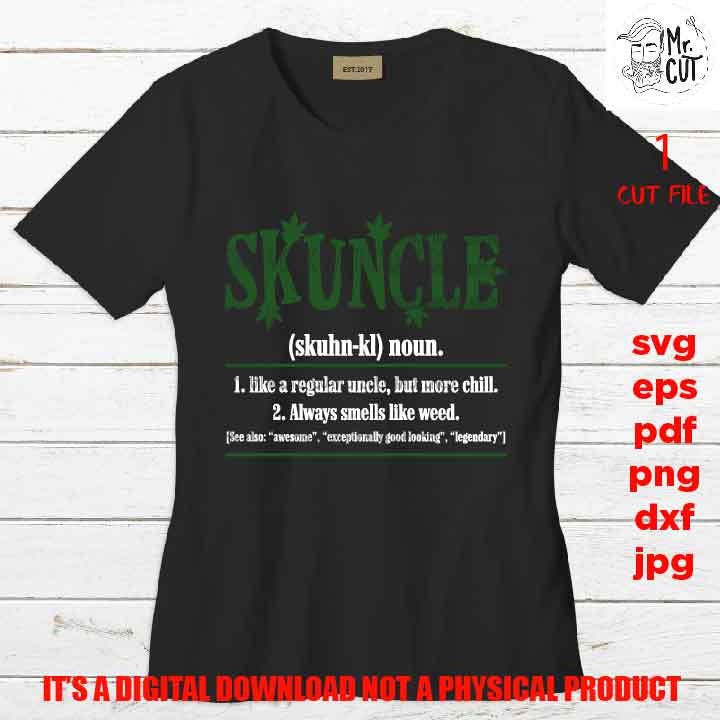 Skuncle, weed, marijuana, smoking uncle, Funny Shirt svg, sayings, Adult Tshirt DXF, EpS, png high resolution, jpg, shirt cut file