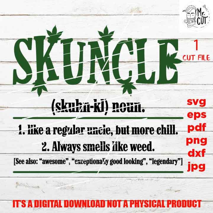 Skuncle, weed, marijuana, smoking uncle, Funny Shirt svg, sayings, Adult Tshirt DXF, EpS, png high resolution, jpg, shirt cut file