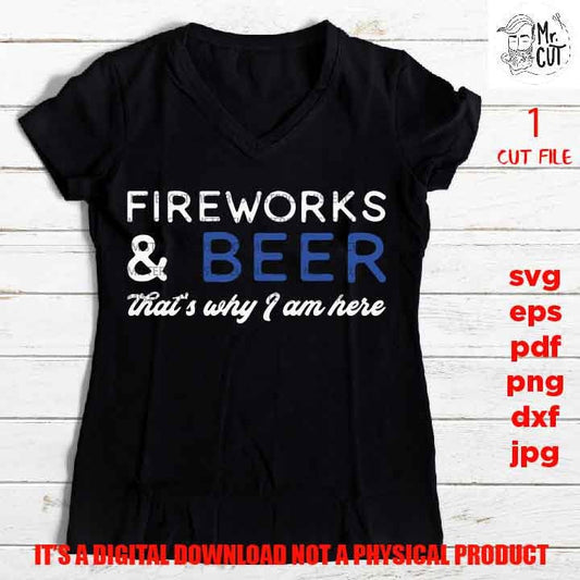 fireworks and beer that's why I am here, woman life shirt vector design Drinking, dxf, jpg, png high resolution, fourth of july, funny