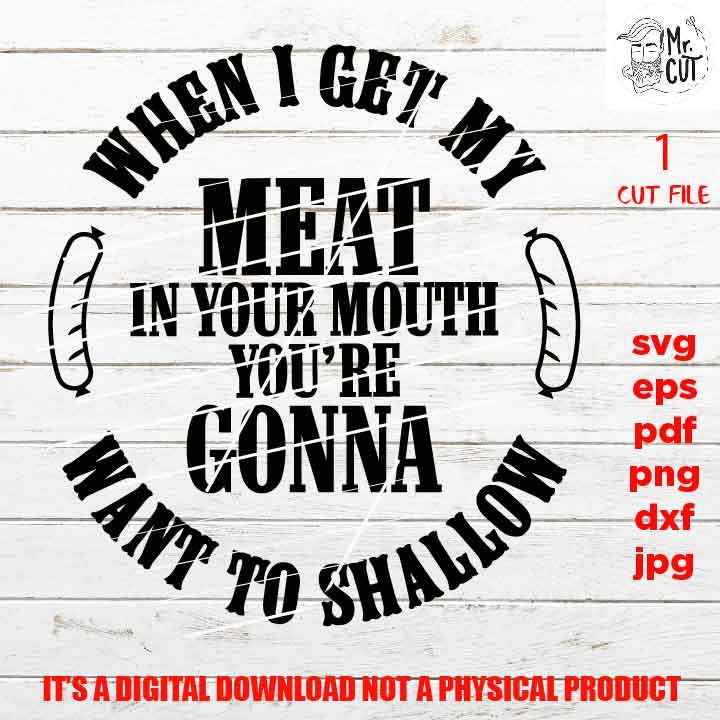 when I get my meat SVG Cut file, Print png 300 dpi, Fathers Day, Drink Beer and Grill Meat, BBQ, Beer, Grill, funny shirt, dad svg, grandpa