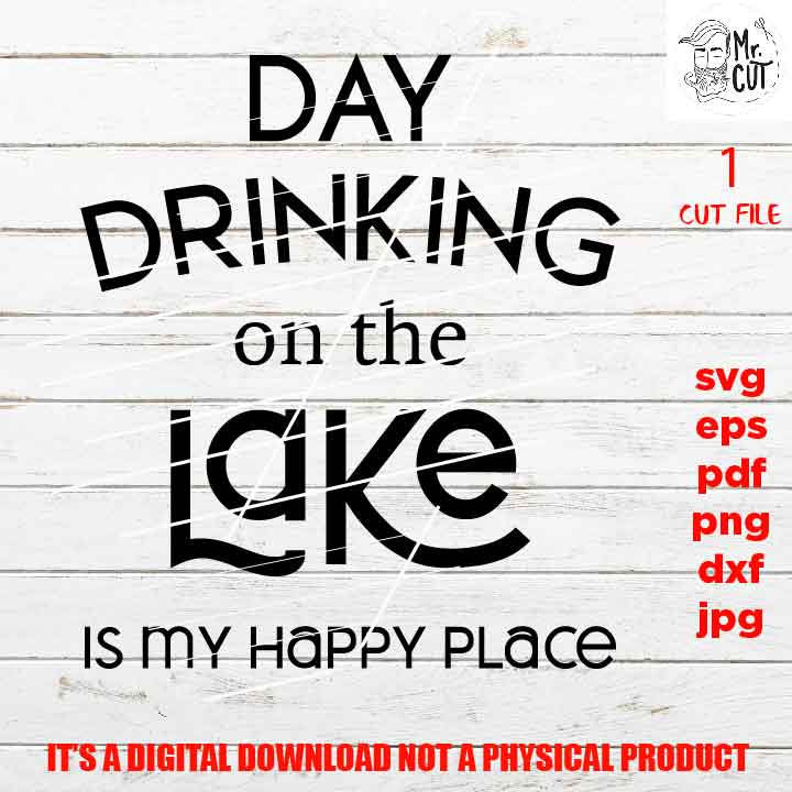 day drinking on the lake Svg, DXF, EpS, jpg & png high resolution, cut file, Summer Svg, Vacation Svg, Lake Life Svg, shirt vector design