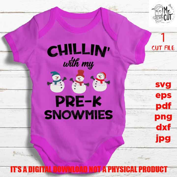 Chillin’ with My pre kindergarten Snowmies Svg, Snowman, Kids Christmas Svg, Winter Shirt, Snow Cute, pre-k, DxF, EpS, cut file, jpg, png