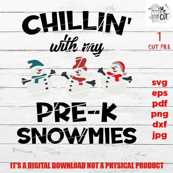 Chillin’ with My pre kindergarten Snowmies Svg, Snowman, Kids Christmas Svg, Winter Shirt, Snow Cute, pre-k, DxF, EpS, cut file, jpg, png