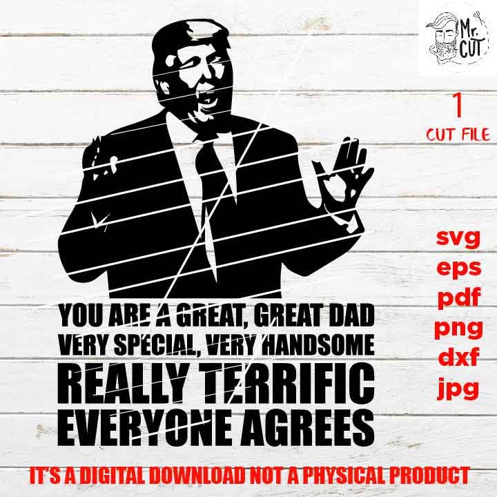 Trump svg, you are a great great dad gift, png high resolution, son svg, daughter svg, dxf, cut file, jpg, Father Gift Donald Trump svg