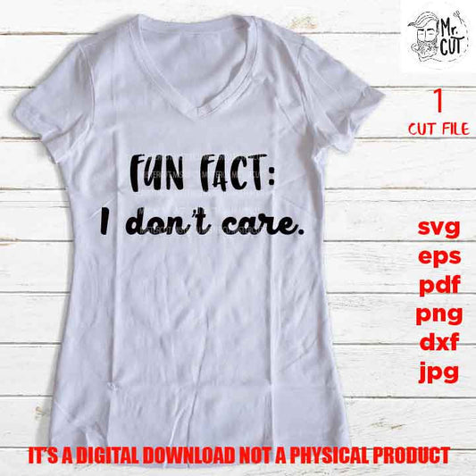 fun fact I don't care cut file, funny Saying sassy SVG, sarcasm shirt vector design, funny Svg, Mom dxf, jpg, png high resultion Funny Shirt