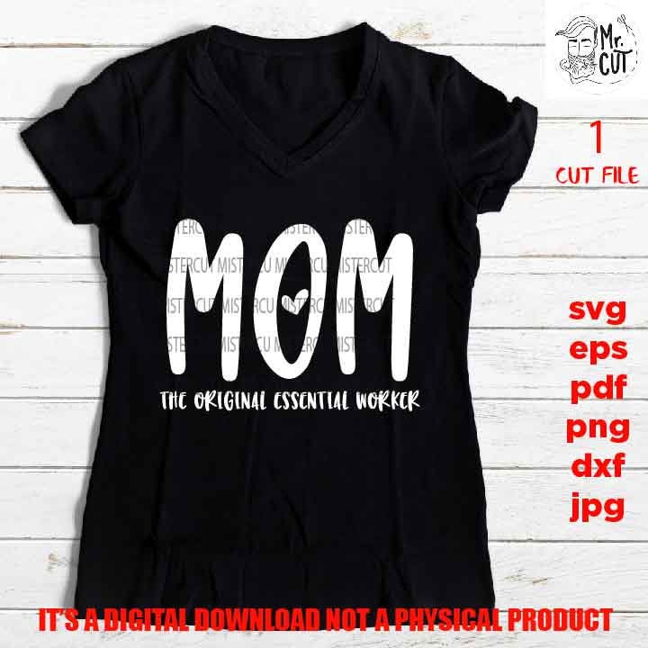 mom essential worker shirt vector design, sign, idea gift, sign Svg, PNG high resolution, Dxf, eps, pdf, essential worker mom gift idea