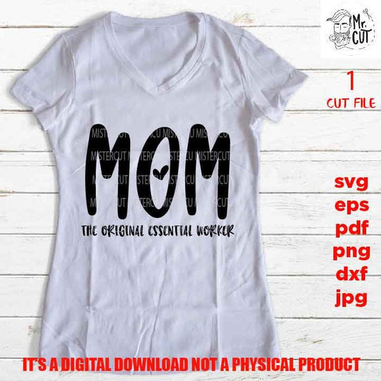 mom essential worker shirt vector design, sign, idea gift, sign Svg, PNG high resolution, Dxf, eps, pdf, essential worker mom gift idea