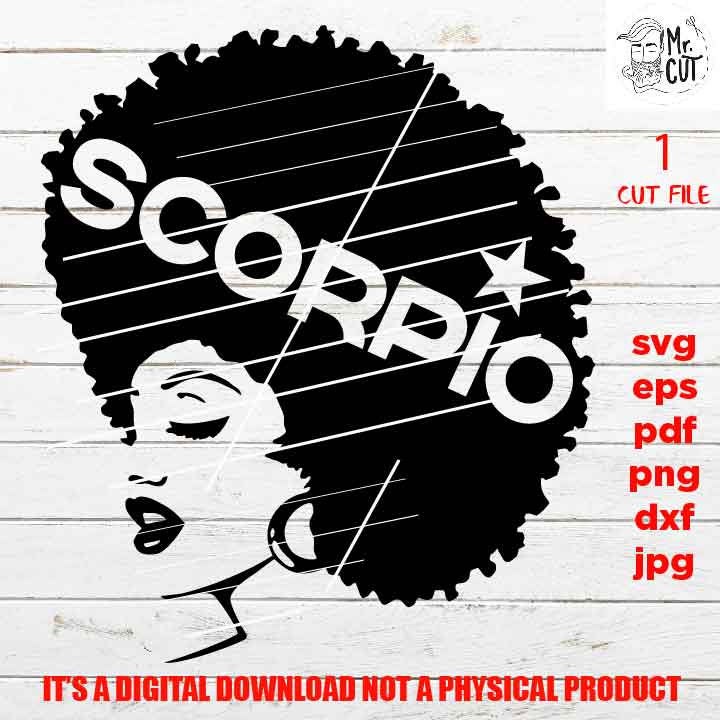 Scorpio Afro Zodiac Birthday, sign, Black Queen, Black woman svg, jpg, png, pdf, cut files, American Woman, melanin, Black Girl Magic