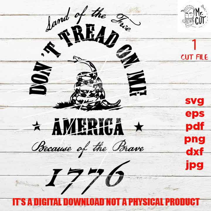 Don't Tread On Me, American Pride shirt vector, patriotic sign vector design, Svg, PNG, jpg, pdf Dxf, fourth of july, free because brave