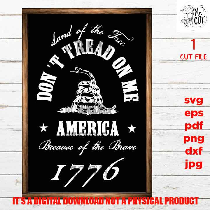 Don't Tread On Me, American Pride shirt vector, patriotic sign vector design, Svg, PNG, jpg, pdf Dxf, fourth of july, free because brave