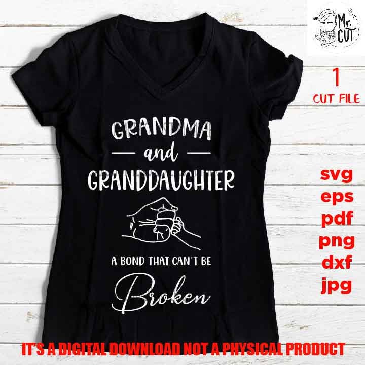 Grandma and Granddaughter SVG, DXF, jpg, pdf, EpS, cut file, Grandmother vector design, Newborn,bond can't be broken , png high resolution