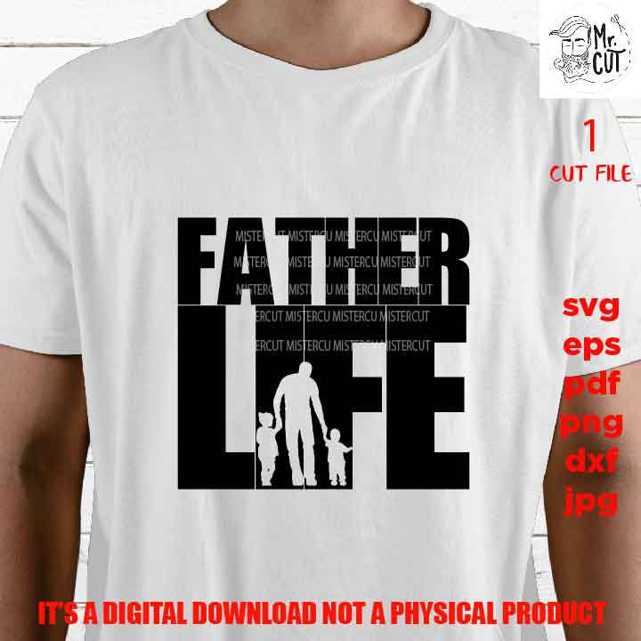 Father life, dad shirt vector design svg, father svg, dad daughter and son svg, fathers day svg, png high resolution, dxf, cut file, jpg