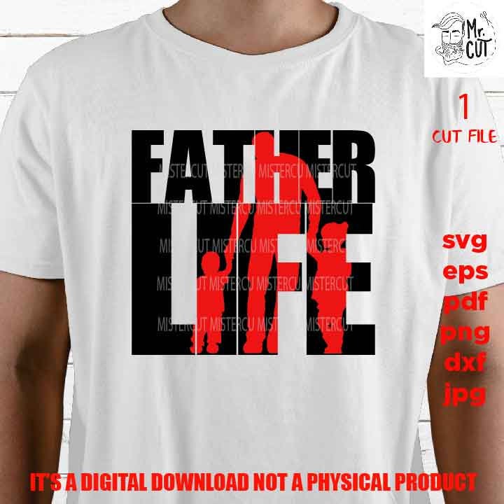 Father life, dad shirt vector design svg, father svg, dad daughter and son svg, fathers day svg, png high resolution, dxf, cut file, jpg