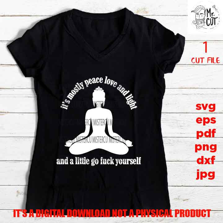 peace love light, adult humur, png high resolution, F*uck yourself, funny shirt vector design zen, yoga, dxf, jpg transfer, sarcasm