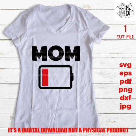 Mom life, mother life, parent, battery svg, dxf, pdf, png high resolution, shirt vector design, jpg, funny shirt, funny saying