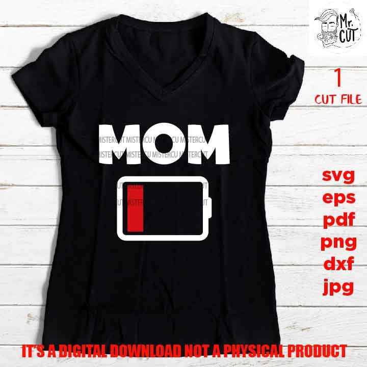 Mom life, mother life, parent, battery svg, dxf, pdf, png high resolution, shirt vector design, jpg, funny shirt, funny saying