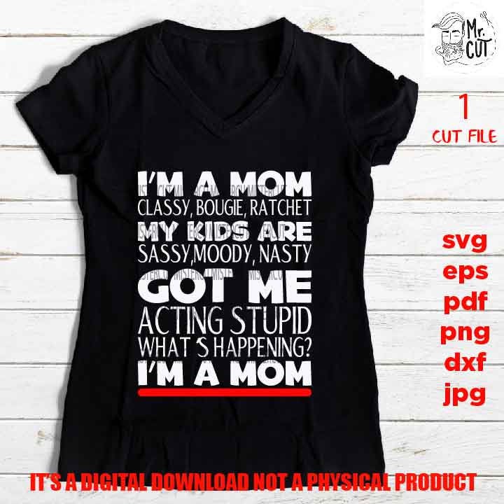 I'm a mom, mom life, classy bugie ratchet, mother life, parenting, dxf, pdf, png high resolution, shirt vector design, jpg, funny saying