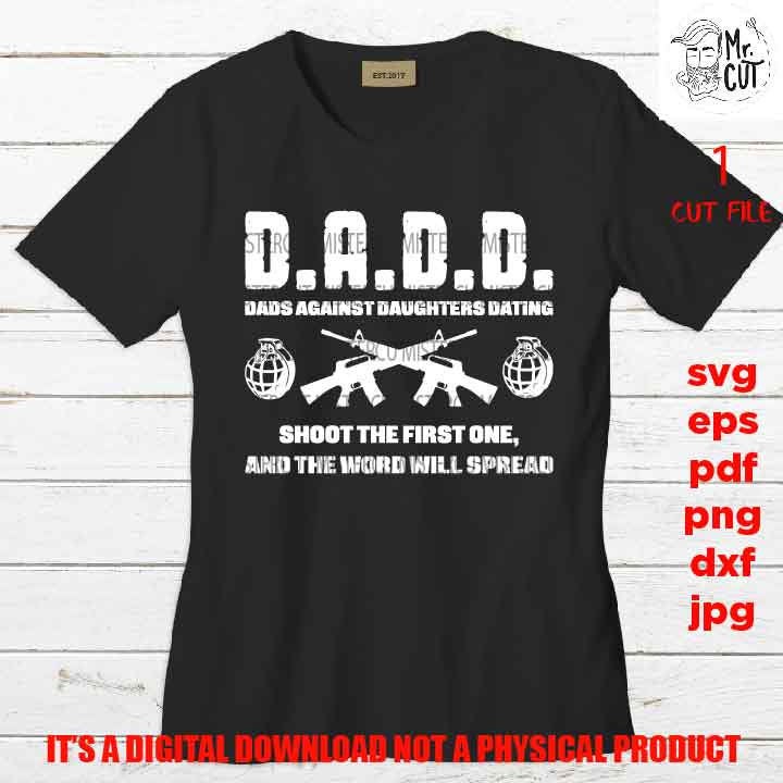 DADD against daughters dating SVG Cut file, Print png 300 dpi, jpg, pdf, gift idea, Fathers Day, funny shirt vector design, dad svg, grandpa