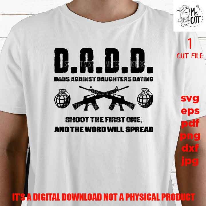 DADD against daughters dating SVG Cut file, Print png 300 dpi, jpg, pdf, gift idea, Fathers Day, funny shirt vector design, dad svg, grandpa