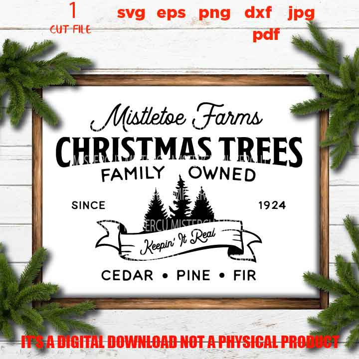 Mistletoe Farms Christmas trees Svg, Rustic Christmas Home Decor and Farmhouse Wall Sign svg, DxF, EpS, cut file, jpg, png, pdf