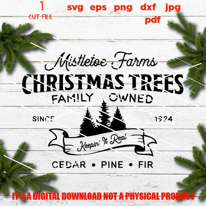 Mistletoe Farms Christmas trees Svg, Rustic Christmas Home Decor and Farmhouse Wall Sign svg, DxF, EpS, cut file, jpg, png, pdf