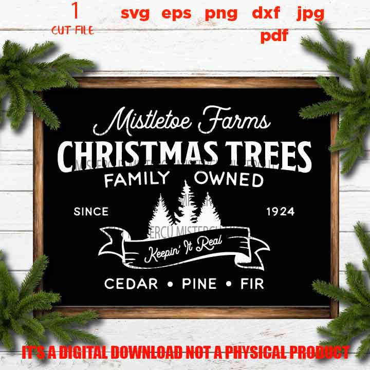 Mistletoe Farms Christmas trees Svg, Rustic Christmas Home Decor and Farmhouse Wall Sign svg, DxF, EpS, cut file, jpg, png, pdf