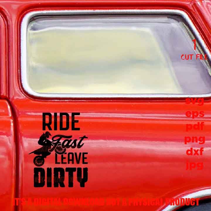 Ride Fast Leave Dirty SVG, DXF, jpeg, Motocross, pdf, png high resolution, Dirtbike Clipart, Riding Svg, Boys T shirt Design, Riding