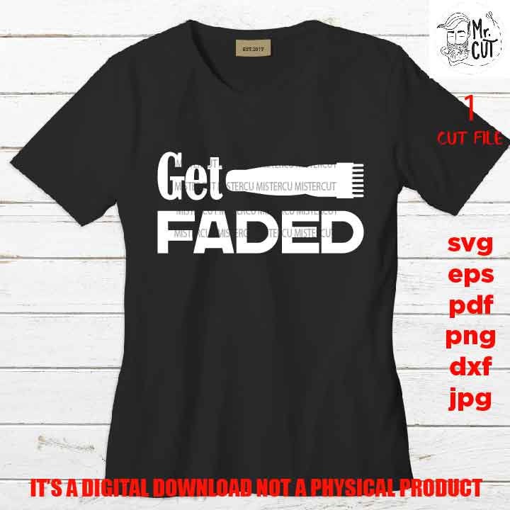 Get Faded, Barber Shirt vector design, svg, dxf, png, jpg, pdf, eps, Hairstylist Gift, Funny Barber Shirt, Shirt for Barber, barber shop