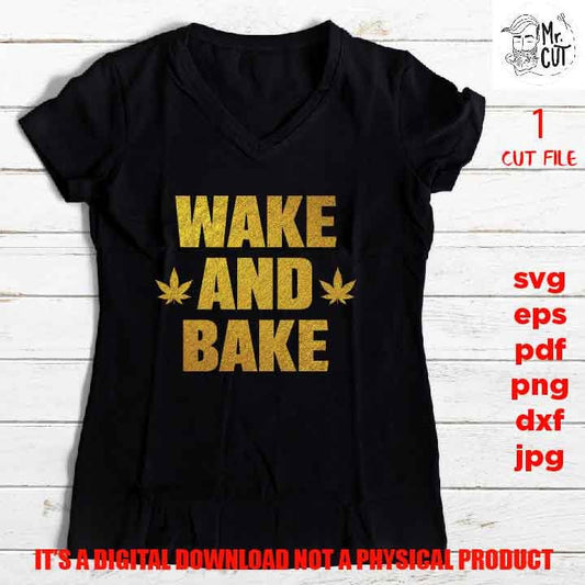 Marijuana SVG, Wake and Bake, Weed SVG File, Rolling Tray, Cannabis shirt vector design, grass, pot, DxF, EpS, cut file, jpg, png, funny