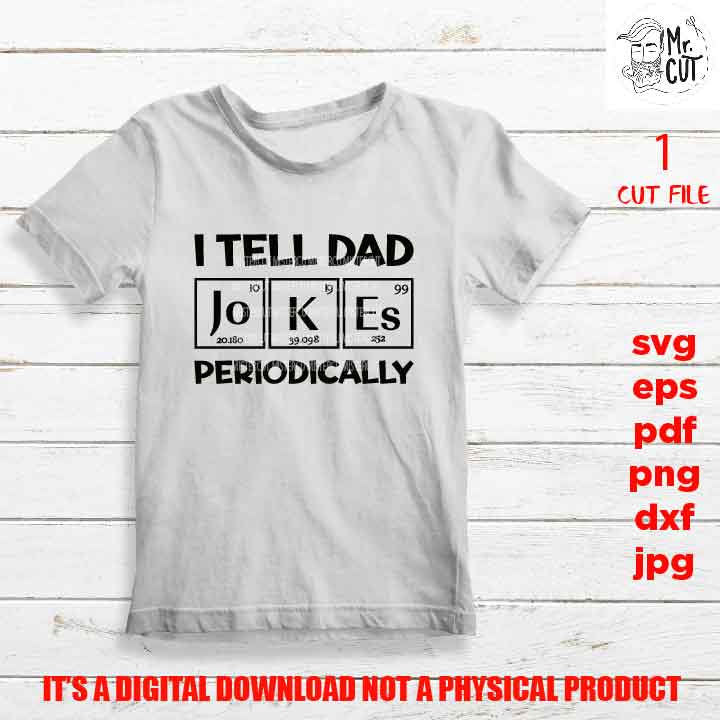 I tell dad jokes periodically SVG, dxf, pdf, eps Fathers Day Gift, png high resolution, Father's Day SVG, Gift for Dad, Funny Shirt