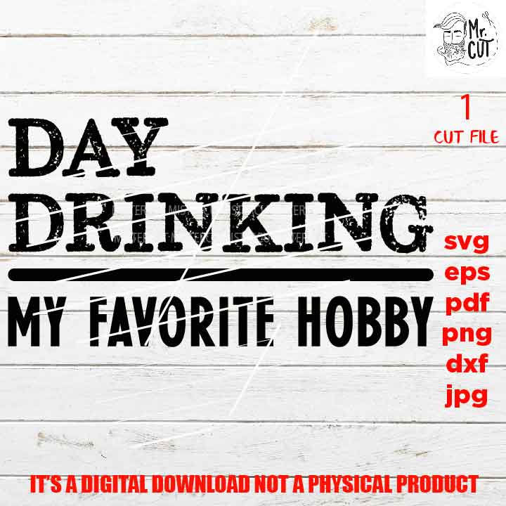 day drinking my favorite hobby, woman life shirt vector design Drinking, dxf, jpg, png high resolution, wine svg, funny shirt, funny saying