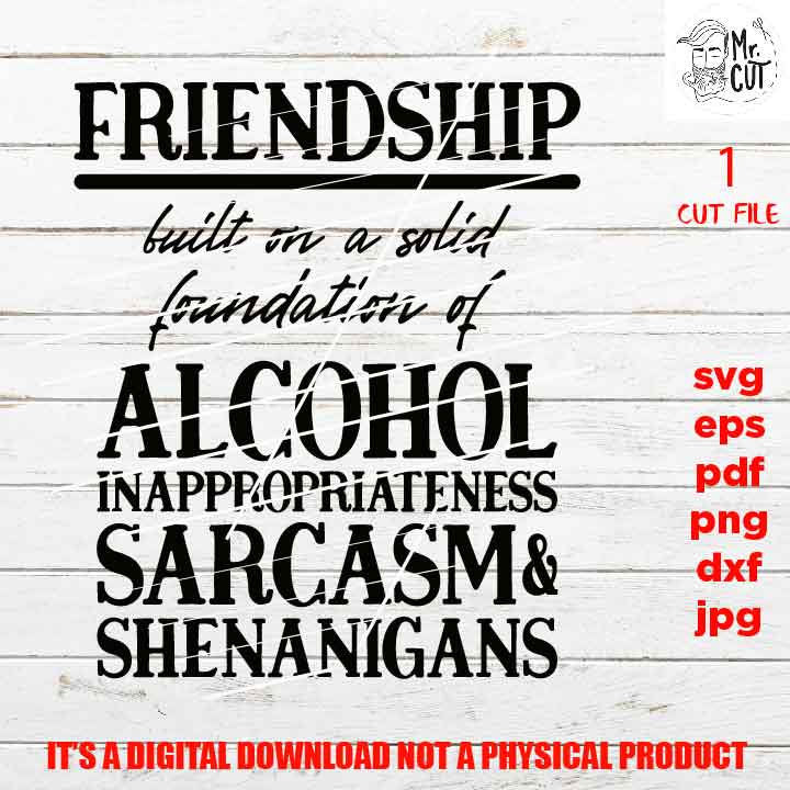 friendship built on alcohol design, drink lover shirt, DXF, EpS, png high resolution, jpg, shirt cut file, drink vector, sarcasm, funny