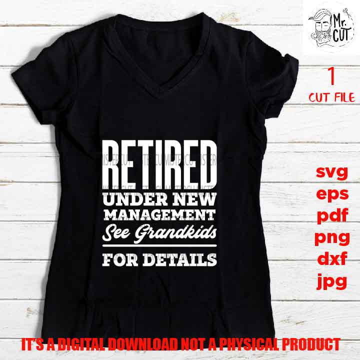 retired under new management grandkids svg, dxf, jpg, png high resolution cut file, Gifts for grandparents, Grandma Shirt vector Design