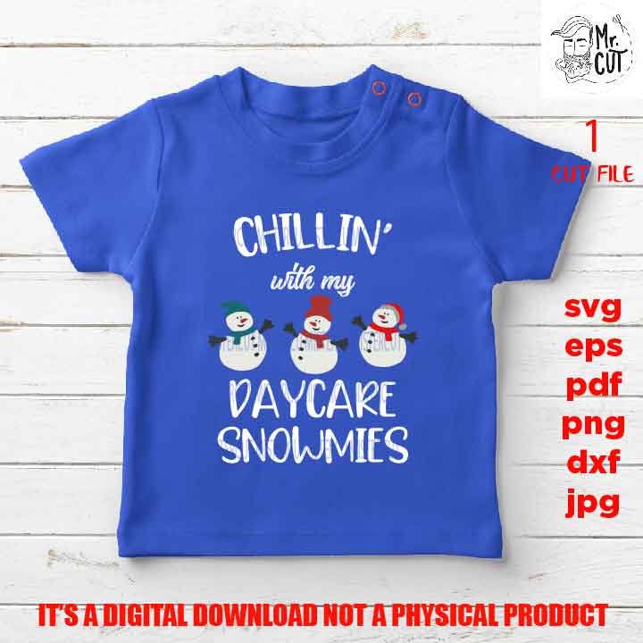 Chillin’ with My daycare Snowmies Svg, Snowman, Kids Christmas Svg, Winter Shirt, Snow Cute, pre-k, DxF, EpS, cut file, jpg, png